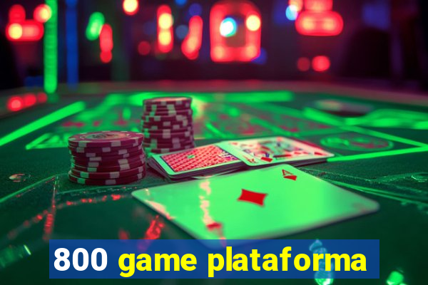 800 game plataforma